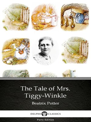 cover image of The Tale of Mrs. Tiggy-Winkle by Beatrix Potter--Delphi Classics (Illustrated)
